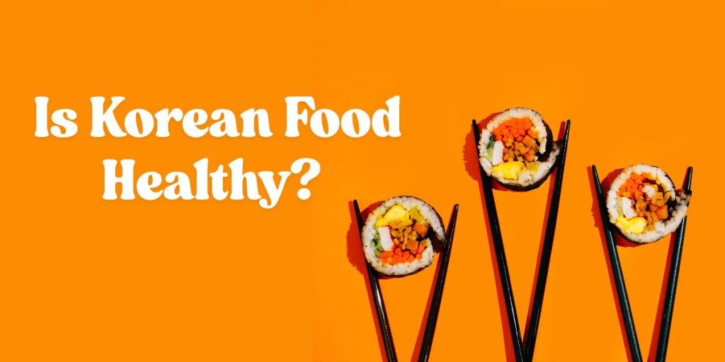 Bowl of kimchi on white background with text discussing the health benefits of Korean food